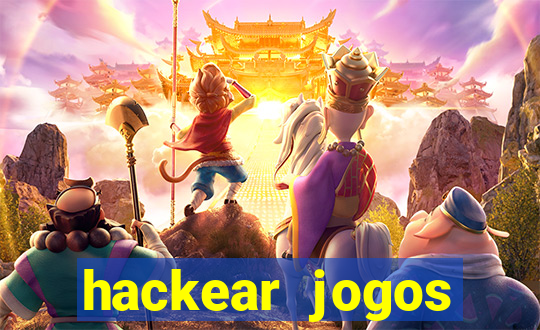 hackear jogos dinheiro infinito